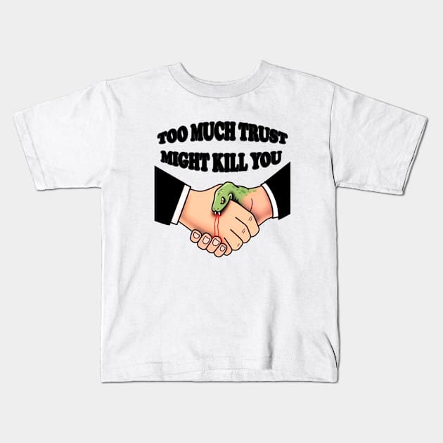 too much trust Kids T-Shirt by usastore